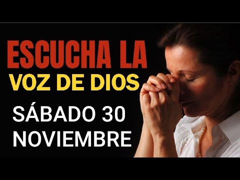 DIOS TE HABLA HOY.  UN MENSAJE DIVINO Y SAGRADO. SÁBADO 30 DE NOVIEMBRE DE 2024