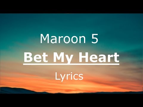 Maroon 5 - Bet My Heart [Lyrics / Lyric Video]