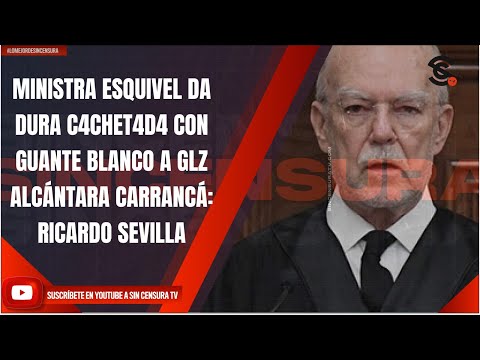 MINISTRA ESQUIVEL DA DURA C4CHET4D4 CON GUANTE BLANCO A GLZ ALCÁNTARA CARRANCÁ: RICARDO SEVILLA