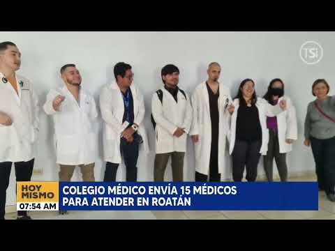 Colegio Médico envía 15 médicos para atender en Roatán