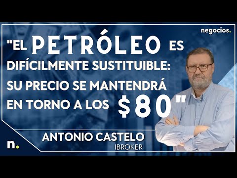 El petróleo es difícilmente sustituible: su precio se mantendrá en torno a los 80 dólares