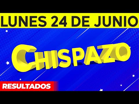 Sorteo Chispazo de las Tres y Chispazo del Lunes 24 de Junio del 2024