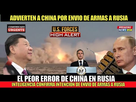 ULTIMO MINUTO! China comete SU PEOR ERROR esta por enviar ARMAS a Rusia