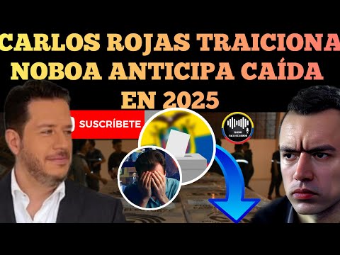 PAUTERO CARLOS ROJAS TRAICIONA NOBOA Y ANTICIPA SU DERROTA EN ELECCIONES 2025 NOTICIAS RFE TV