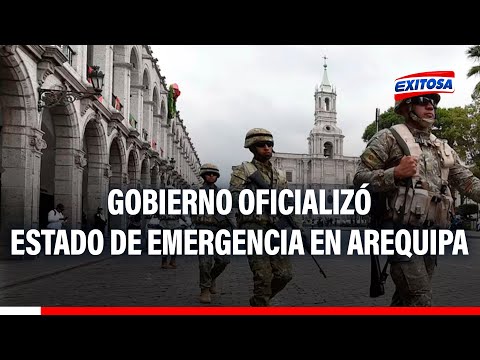 Gobierno oficializó declaratoria del estado de emergencia en la provincia de Arequipa