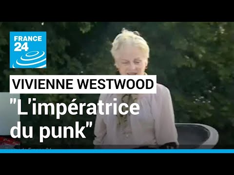 Décès de Vivienne Westwood, prêtresse du punk anglais, à l'âge de 81 ans • FRANCE 24