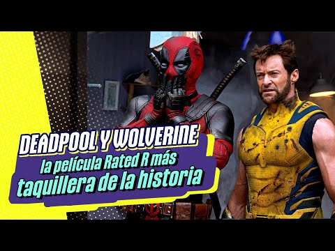 Deadpool & Wolverine se convierte en la película con clasificación R más taquillera | Malditos Nerds