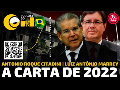 A Carta de 2022, com Roque Citadini e Luiz Marrey | Podcast do Conde