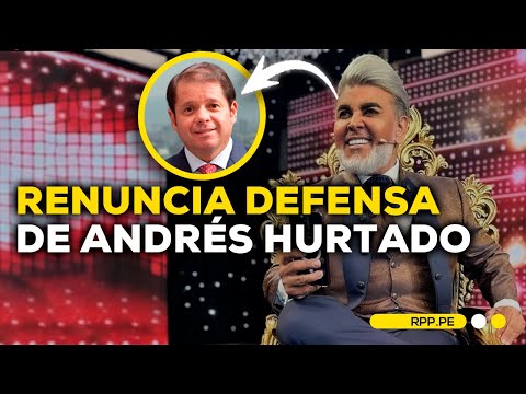 Julio Rodríguez renuncia a la defensa de Andrés Hurtado | BREAKING