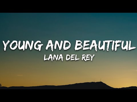 Lana Del Rey - Young and Beautiful (Lyrics)