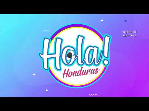 Hola Honduras: Programa del 12 de octubre de 2023