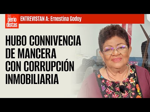 #Entrevista ¬ Hubo connivencia de Mancera con corrupción inmobiliaria: Ernestina Godoy