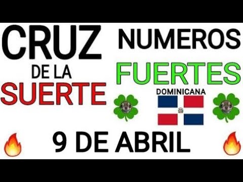 Cruz de la suerte y numeros ganadores para hoy 9 de Abril para República Dominicana