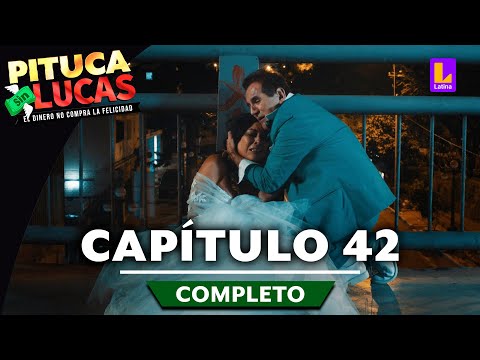 PITUCA SIN LUCAS - CAPÍTULO 42 COMPLETO | LATINA TELEVISIÓN