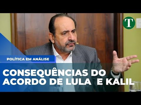 Consequências do acordo de Lula e Kalil