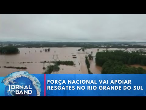 Força Nacional vai apoiar resgates no Rio Grande do Sul | Jornal da Band
