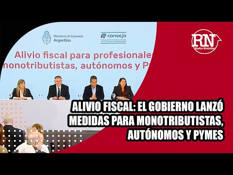 Alivio fiscal: Gobierno lanzó medidas para monotributistas, autónomos y pymes