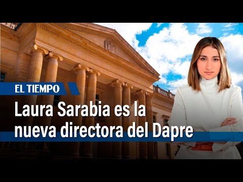 Laura Sarabia es la nueva directora del Dapre  | El Tiempo