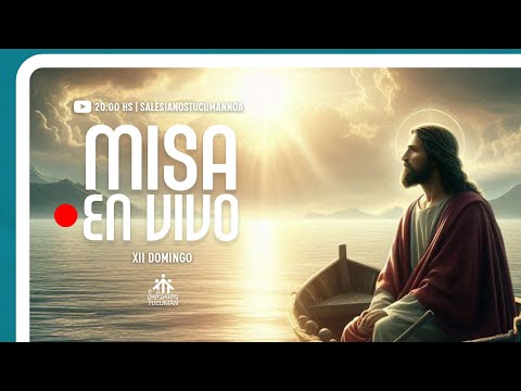 20:00 HS: SANTA MISA | 12º Domingo | Desde Templo San Juan Bosco