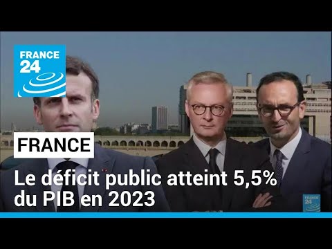 Le déficit public de la France atteint 5,5% du PIB en 2023 • FRANCE 24