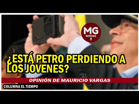 ¿ESTA PETRO PERDIENDO A LOS JÓVENES?  Opinión de Mauricio Vargas