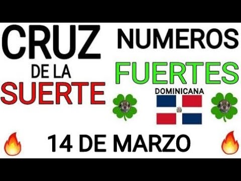Cruz de la suerte y numeros ganadores para hoy 14 de Marzo para República Dominicana