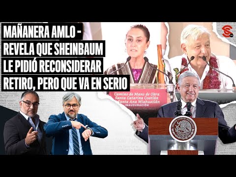 #MAÑANERA #AMLO revela que #Sheinbaum le pidió reconsiderar retiro, pero que va en serio 24/6/2024