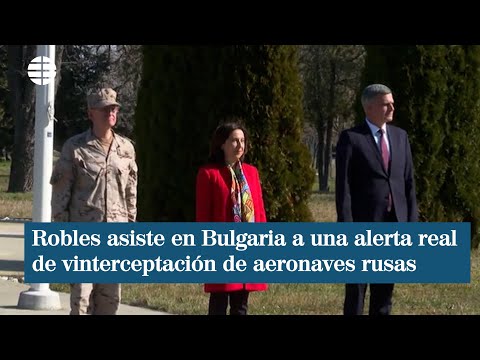 Margarita Robles asiste en Bulgaria a una alerta real de interceptación de aeronaves rusas