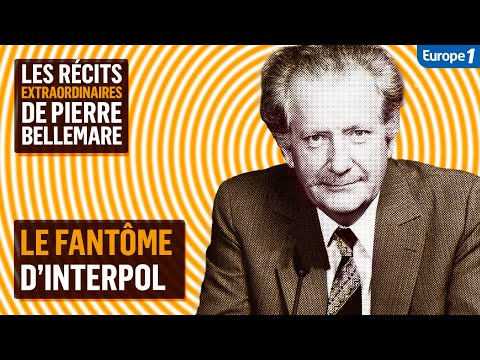 Le fantôme d'Interpol - Les récits extraordinaires de Pierre Bellemare