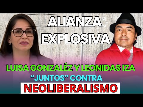 ¡Explosiva Alianza en Ecuador! Luisa González y Leonidas Iza Juntos Contra el Neoliberalismo