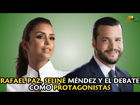 Rafael Paz, Seliné Méndez y el Debate como protagonistas, SM, 26, 2024