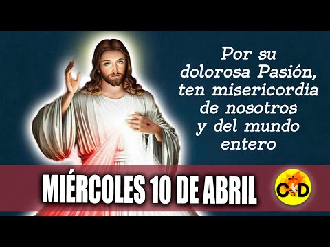 CORONILLA A LA DIVINA MISERICORDIA DE HOY MIÉRCOLES 10 de ABRIL DE 2024 ORACIÓN dela Misericordia