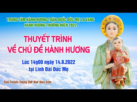 Trực tiếp: La Vang 2022 - Thuyết trình về chủ đề hành hương tại Linh Đài Đức Mẹ