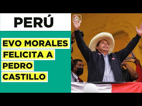 Evo Morales felicita a Pedro Castillo tras resultados presidenciales en Perú