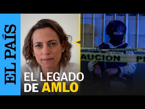 VIDEOANÁLISIS | El legado de Andrés Manuel López Obrador | EL PAÍS