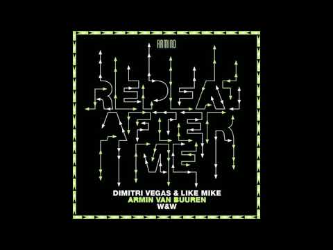 Dimitri Vegas & Like Mike x Armin van Buuren x W&W - Repeat After Me (Original Mix)