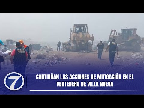 Continúan las acciones de mitigación en el vertedero de Villa Nueva
