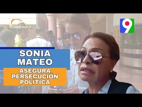 Sonia Mateo asegura persecución política, por caso de apresamiento de su hijo | El Despertador
