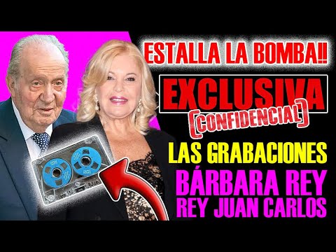 EXCLUSIVA!! LAS GRABACIONES DEL REY JUAN CARLOS Y BÁRBARA REY. SOFÍA CRISTO EXPLOTA.