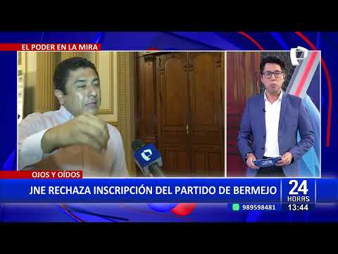 24Horas JNE rechaza inscripción del partido de Guillermo Bermejo