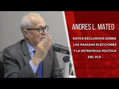 Andrés L. Mateo revela datos sobre las pasadas elecciones y la estrategia política del PLD