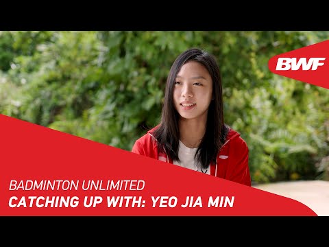 Badminton🏸 Badminton Unlimited | Catching Up With: Yeo Jia Min | BWF 2022