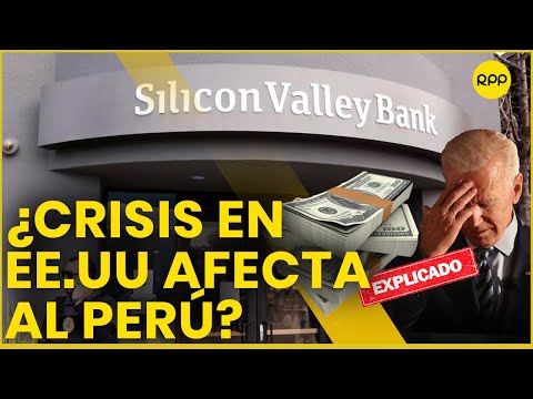 Colapsan bancos en Estados Unidos: ¿Qué significa para el Perú?