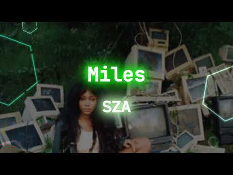 SZA - Miles [with Reverb]