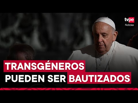 Papa Francisco afirma que católicos transgénero pueden ser bautizados