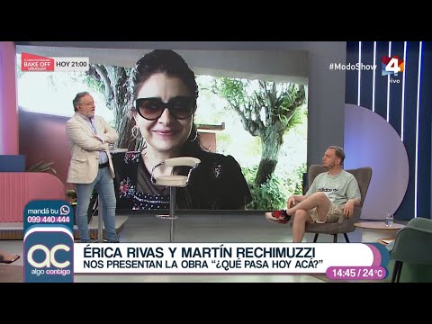 Algo Contigo - Érica Rivas y Martín Rechimuzzi presentan ¿Qué pasa hoy acá?