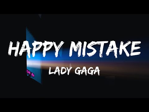 中英歌詞Lady Gaga - Happy Mistake Lyrics《I'm acting in this play of Comedy 嘗試隱藏在化妝後偽裝自己 感覺到自己變得如此瘋狂》