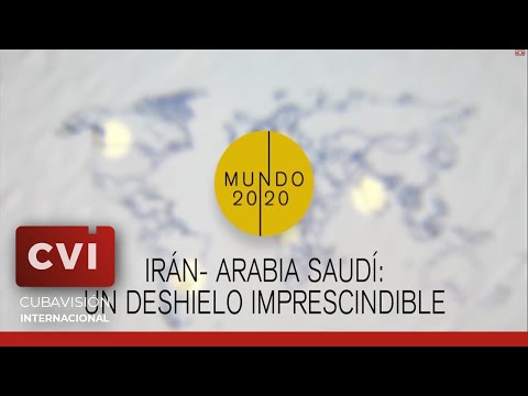 Cuba - Irán y Arabia Saudí: un deshielo imprescindible (Programa Mundo 20/20- 24/4/2023)