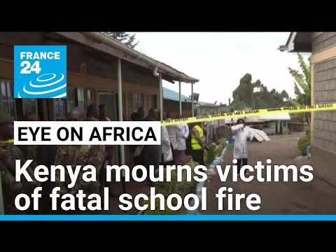 Kenya mourns victims of fatal school fire • FRANCE 24 English