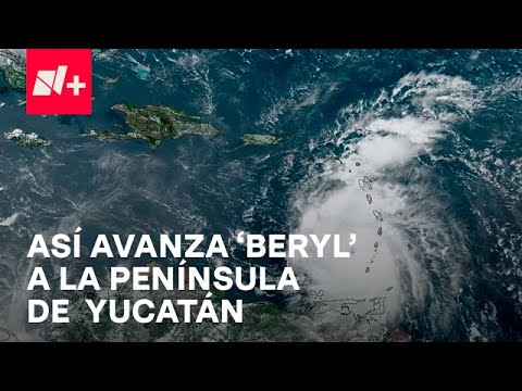 Beryl avanza como huracán categoría 4 rumbo a la península de Yucatán - Despierta